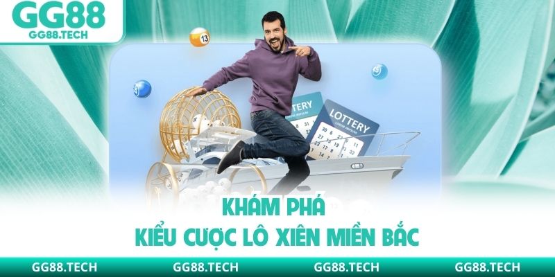 Khám phá kiểu cược lô xiên miền Bắc